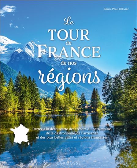 Le Tour de France de nos régions N. éd. - JEAN-PAUL OLLIVIER