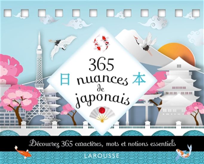 365 nuances de japonais : découvrez 365 caractères, mots et notions essentiels - COLLECTIF