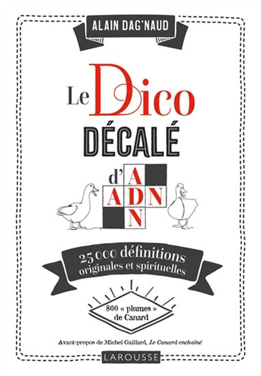 Le Dico décalé d&#39;ADN : 25000 originales et spirituelles - ALAIN DAG'NAUD
