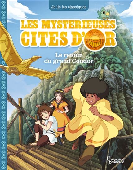 Les Mystérieuses Cités d&#39;Or : le retour du grand Condor #03 - ANNE KALICKY