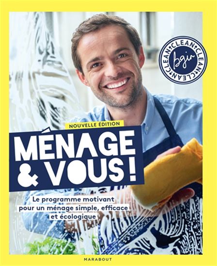 Ménage & vous ! : le programme motivant pour un ménage simple, efficace et écologique N. éd. - BRUNO GINESTY
