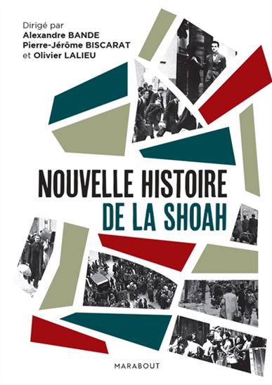 Nouvelle histoire de la Shoah - ALEXANDRE BANDE & AL