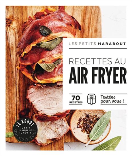 Recettes au Air Fryer : 70 recettes testées pour vous ! - COLLECTIF