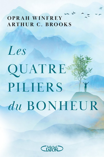 Les Quatre piliers du bonheur - OPRAH WINFREY - ARTHUR C BROOKS
