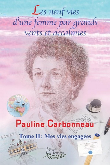 Les Neuf vies d’une  femme par grands vents  et accalmies T.02 Mes vies engagées - PAULINE CARBONNEAU