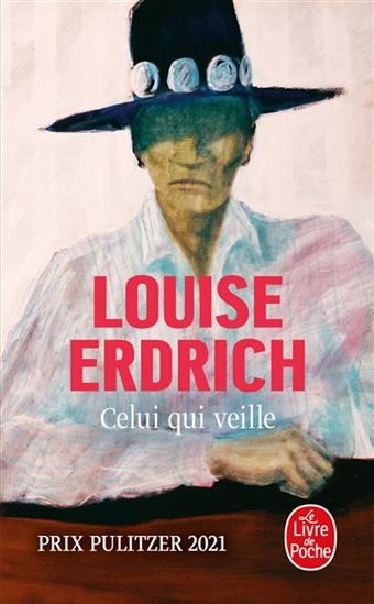 Celui qui veille - LOUISE ERDRICH