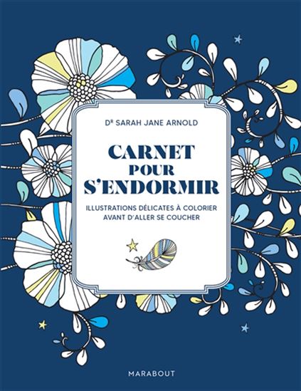 Carnet pour s&#39;endormir : illustrations délicates à colorier avant d&#39;aller se coucher - SARAH JANE ARNOLD