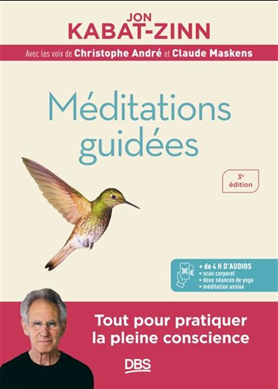 Méditations guidées : tout pour pratiquer la pleine conscience + CD N. éd. - JON KABAT-ZINN