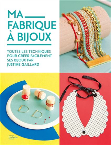 Ma fabrique à bijoux - JUSTINE GAILLARD