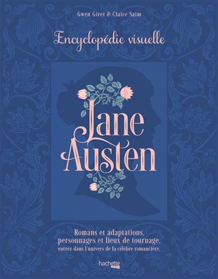 Jane Austen : encyclopédie visuelle - GWEN GIRET & AL