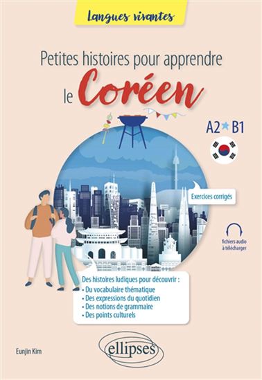Petites histoires pour apprendre le coréen : A1-A2 - EUNJIN KIM