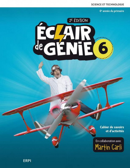 Éclair de génie : science et technologie : 6e année du primaire : cahier de savoirs et d'activités + ensemble numérique - Élève (12 mois) 2e éd. - COLLECTIF