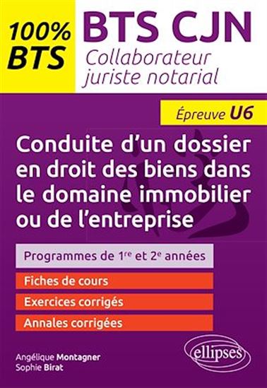 Conduite d'un dossier en droit des biens dans le domaine immobilier ou de l'entreprise (U6) - SOPHIE BIRAT - ANGÉLIQUE MONTAGNER