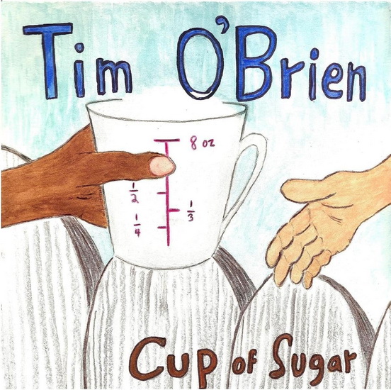Cup Of Sugar - TIM O'BRIEN