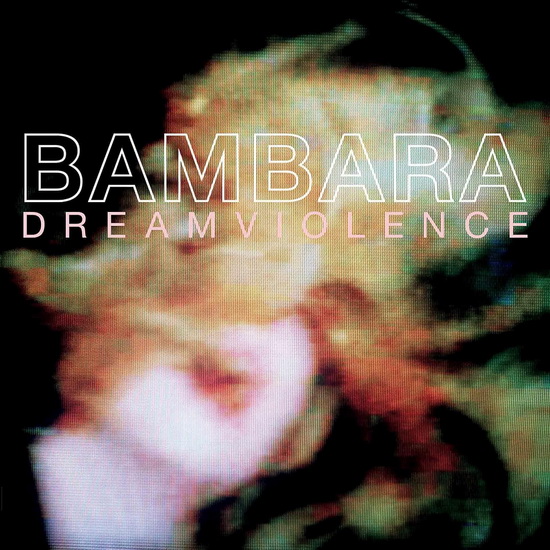 Dreamviolence (Vinyle) - BAMBARA