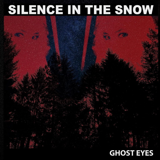 Ghost Eyes - SILENCE IN THE SNOW
