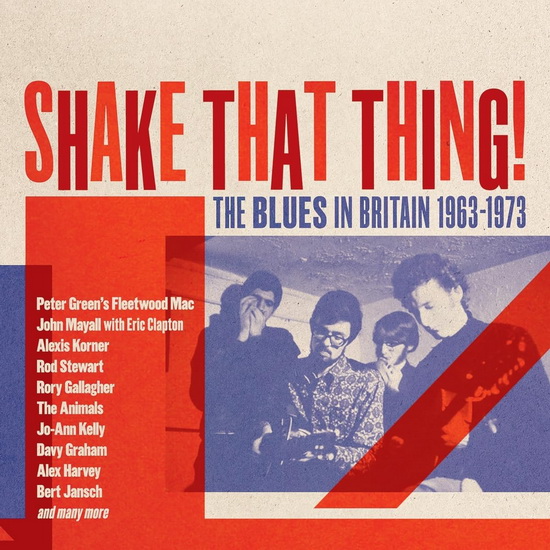 Shake That Thing: The Blues In Britain 1963-1973 (3 CD) - COMPILATION