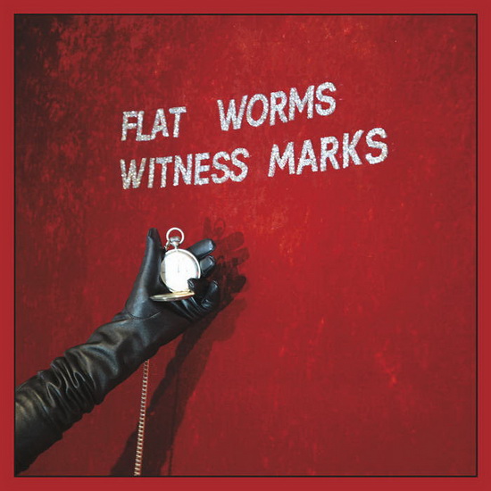 Witness Marks - FLAT WORMS