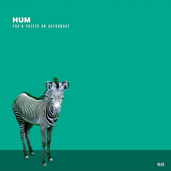 You'd Prefer An Astronaut - HUM