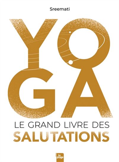 Yoga : le grand livre des salutations - SREEMATI