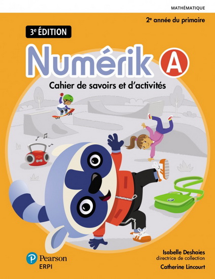 Numérik : 2e année du primaire : cahiers de savoirs et d&#39;activités A/B 3e éd. + ensemble numérique - Élève (12 mois) - ISABELLE DESHAIES - CATHERINE LINCOURT