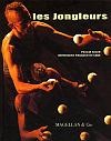 Les Jongleurs - PASCAL JACOB - C RAYNAUD DE LAGE