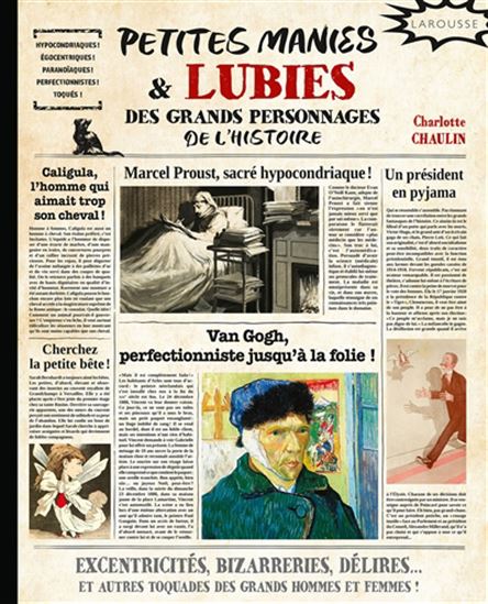 Complètement toqués ! : manies et lubies des grands personnages de l&#39;histoire - CHARLOTTE CHAULIN