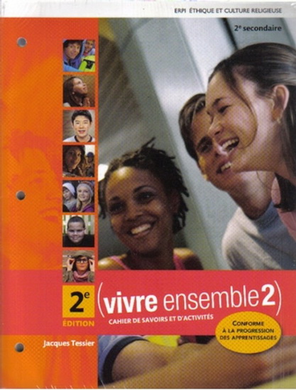Vivre ensemble : 2e secondaire : cahier de savoirs et d&#39;activités + ensemble numérique Élève (12 mois) 2e éd. - JACQUES TESSIER