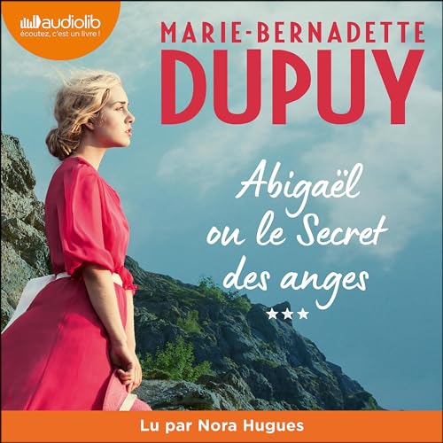 Abigaël T.03  Le secret des anges (2 CD MP3) - MARIE-BERNADETTE DUPUY