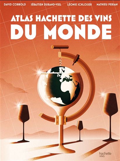 Atlas Hachette des vins du monde N. éd. - COLLECTIF