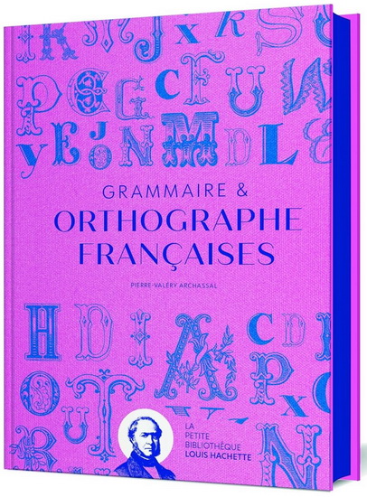 Grammaire & orthographe françaises - PIERRE-VALÉRY ARCHASSAL