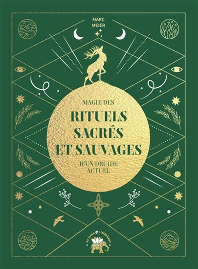 Magie des rituels sacrés et sauvages d&#39;un druide moderne - MARC MEIER