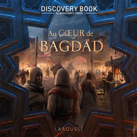 Au coeur de Bagdad : discovery book by Assassin&#39;s creed - COLLECTIF