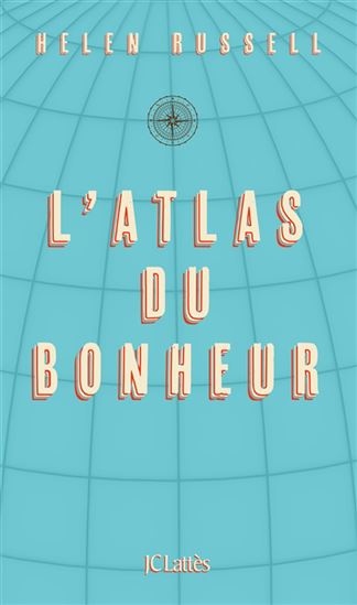L&#39;Atlas du bonheur - HELEN RUSSELL