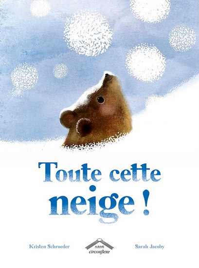 Toute cette neige ! - KRISTEN SCHROEDER - SARAH JACOBY
