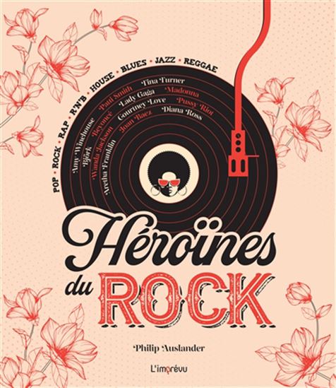 Héroïnes du rock - PHILIP AUSLANDER
