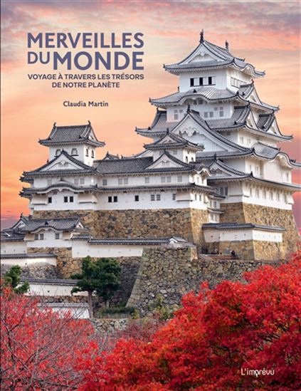 Merveilles du monde : voyage à travers les trésors de notre planète - CLAUDIA MARTIN