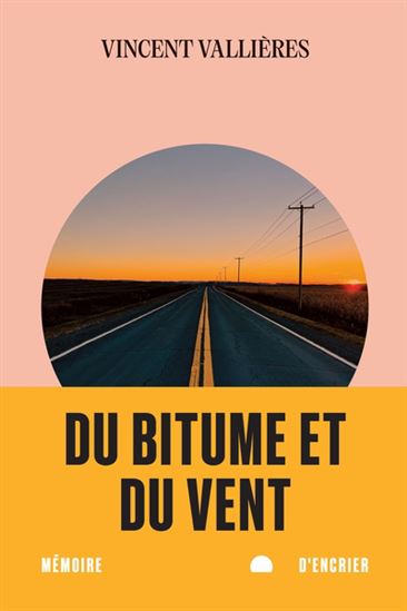 Du bitume et du vent - VINCENT VALLIÈRES