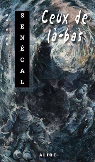 Ceux de là-bas - PATRICK SENÉCAL