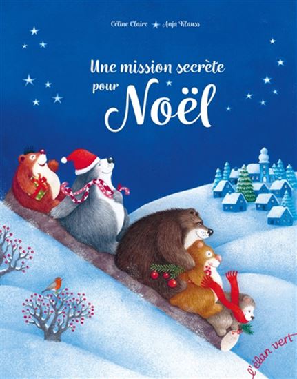 Une mission secrète pour Noël - CÉLINE CLAIRE - ANJA KLAUSS