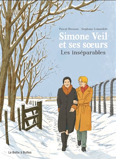 Simone Veil et ses soeurs : les inséparables - PASCAL BRESSON - STÉPHANE LEMARDELÉ