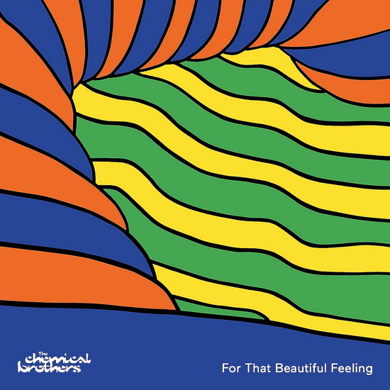 For That Beautiful Feeling - THE CHEMICAL BROTHERS