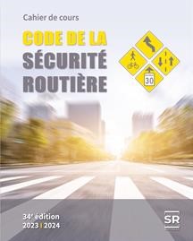 Code de la sécurité routière : cahier de cours 34e éd. 2023-2024 - ALAIN COUTU - RÉJEAN MICHAUD