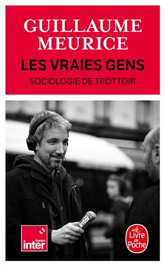 Les Vraies gens : sociologie de trottoir - GUILLAUME MEURICE