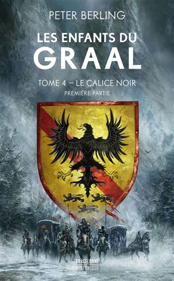 Les Enfants du Graal T.04 Le calice noir : première partie - PETER BERLING