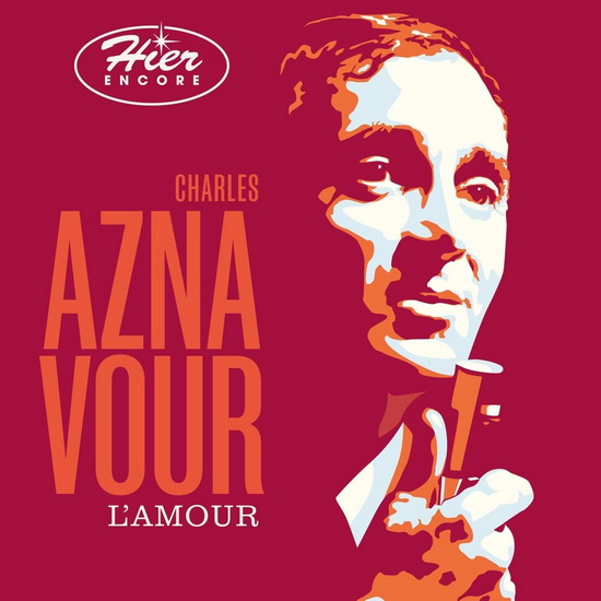 Hier Encore - L&#39;Amour (2 CD) - CHARLES AZNAVOUR