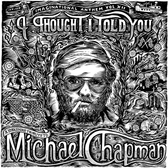 Imaginational Anthem Vol. XII: I thought I Told You - A Yorkshire Tribute To Michael Chapman (Vinyle) - COMPILATION