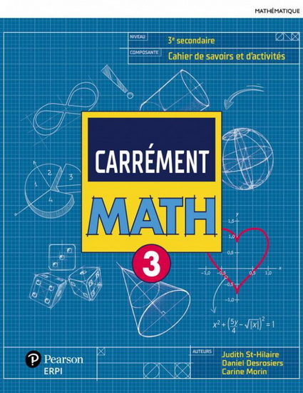 Carrément math : 3e secondaire : cahier de savoirs et d&#39;activités + Ensemble numérique élève (12 mois) - JUDITH ST-HILAIRE & AL