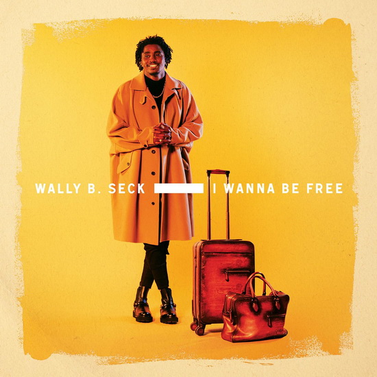 Seck: I Wanna Be Free - WALLY SECK