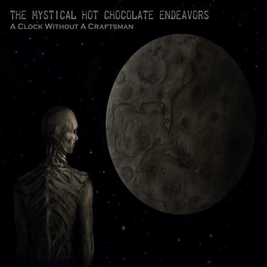 A Clock Without A Craftsman (2 CD) - MYSTICAL HOT CHOCOLATE ENDEAVORS